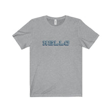 Hello - Unisex Jersey Short Sleeve Tee