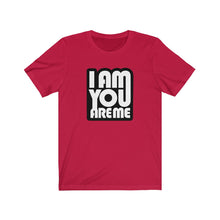 I am you are Me - Unisex Jersey Short Sleeve Tee