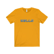 Hello - Unisex Jersey Short Sleeve Tee
