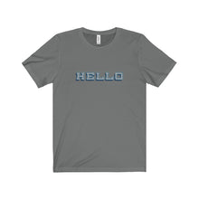 Hello - Unisex Jersey Short Sleeve Tee