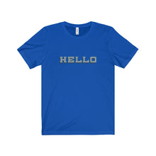 Hello - Unisex Jersey Short Sleeve Tee