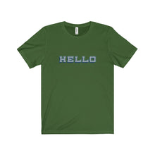 Hello - Unisex Jersey Short Sleeve Tee