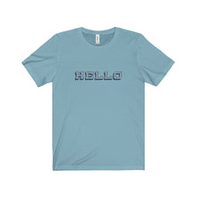 Hello - Unisex Jersey Short Sleeve Tee