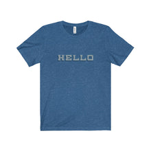 Hello - Unisex Jersey Short Sleeve Tee