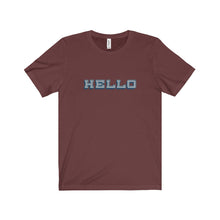 Hello - Unisex Jersey Short Sleeve Tee