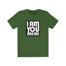 I am you are Me - Unisex Jersey Short Sleeve Tee