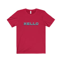 Hello - Unisex Jersey Short Sleeve Tee
